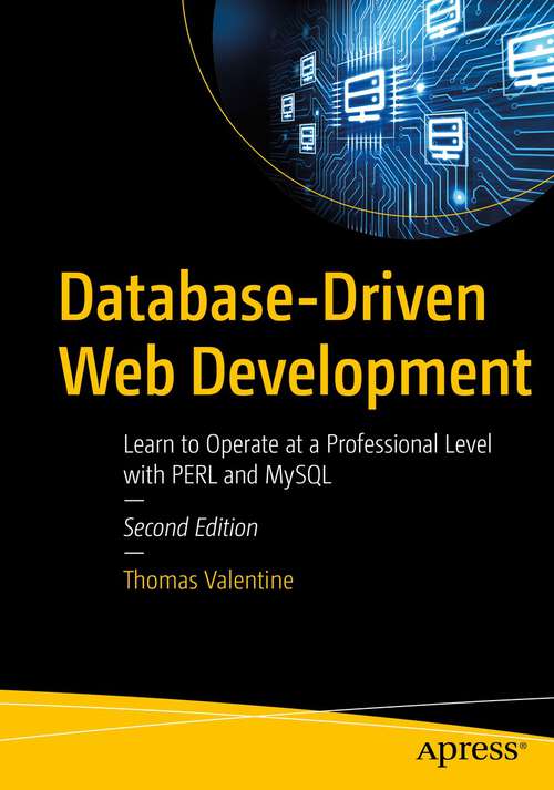 Book cover of Database-Driven Web Development: Learn to Operate at a Professional Level with PERL and MySQL (2nd ed.)