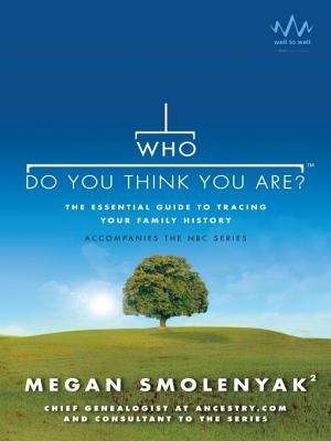Who Do You Think You Are?: The Essential Guide to Tracing Your Family History