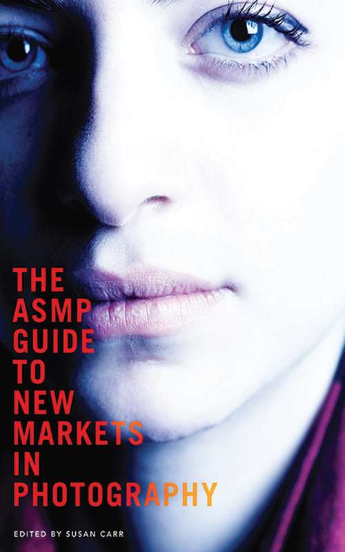Book cover of The ASMP Guide to New Markets in Photography