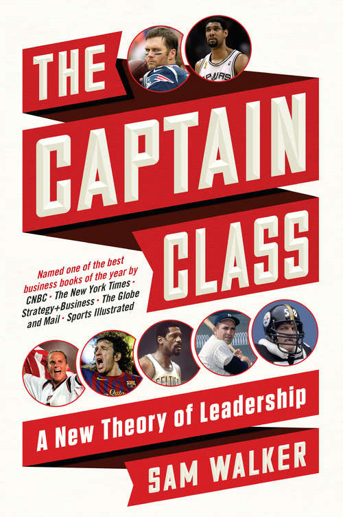 The Captain Class: A New Theory of Leadership
