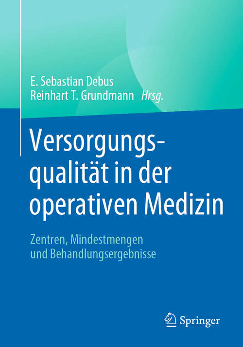 Versorgungsqualität in der operativen Medizin: Zentren, Mindestmengen und Behandlungsergebnisse