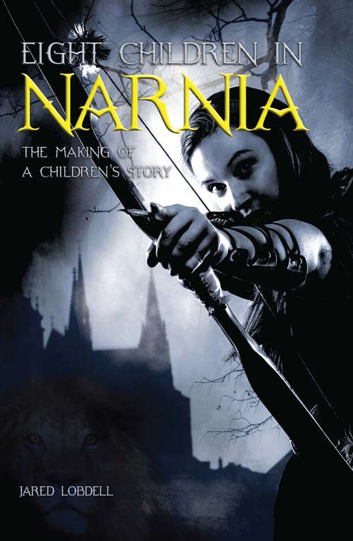 Book cover of Eight Children in Narnia: The Making of a Children's Story