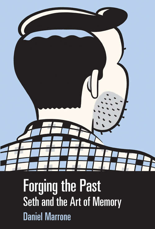 Book cover of Forging the Past: Seth and the Art of Memory (EPUB Single) (Tom Inge Series on Comics Artists)