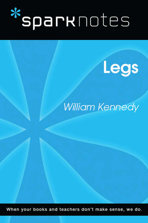 Book cover of Legs (SparkNotes Literature Guide Series)