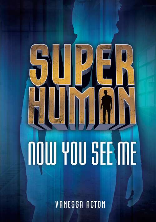 Book cover of Now You See Me (Superhuman)