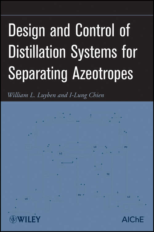 Book cover of Design and Control of Distillation Systems for Separating Azeotropes