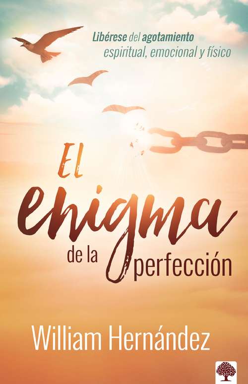 Book cover of El enigma de la perfección / The Enigma of Perfection: Libérese del agotamiento espiritual, emocional y físico