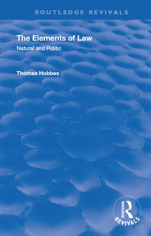 The Elements of Law: Natural and Politic (Routledge Revivals)