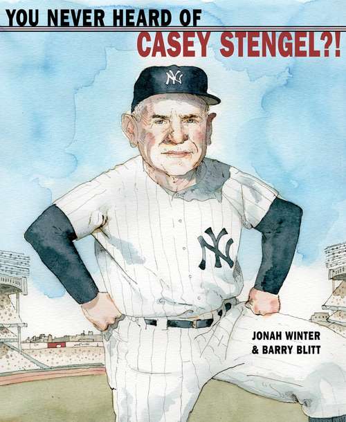 Book cover of You Never Heard of Casey Stengel?!