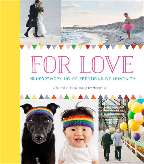 Book cover of For Love: 25 Heartwarming Celebrations of Humanity