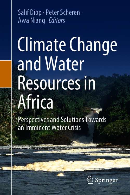 Climate Change and Water Resources in Africa: Perspectives and Solutions Towards an Imminent Water Crisis