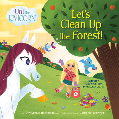 Book cover of Uni the Unicorn: Let's Clean Up the Forest! (Uni the Unicorn)