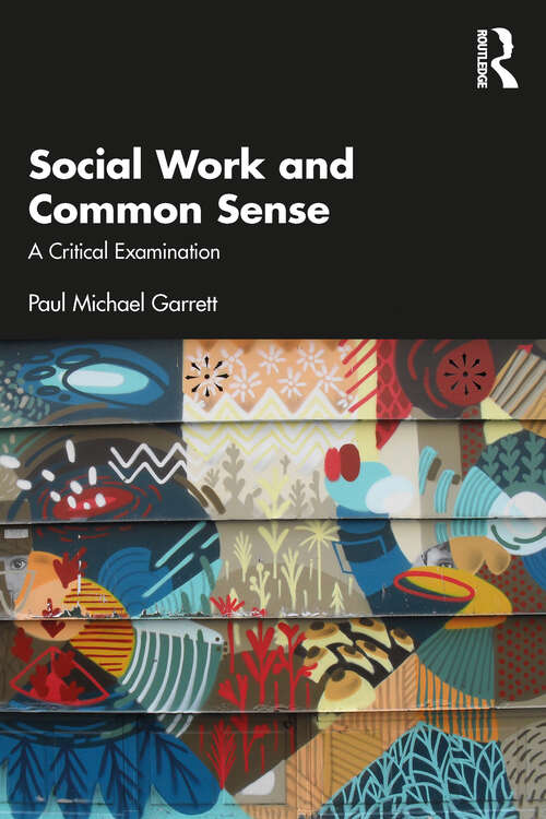 Book cover of Social Work and Common Sense: A Critical Examination