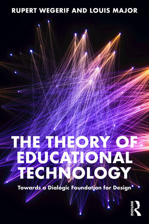 Book cover of The Theory of Educational Technology: Towards a Dialogic Foundation for Design