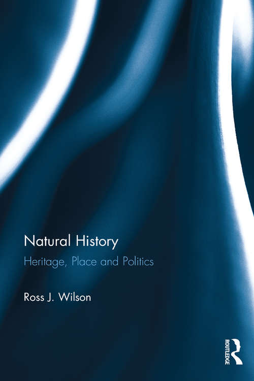 Natural History: Heritage, Place and Politics