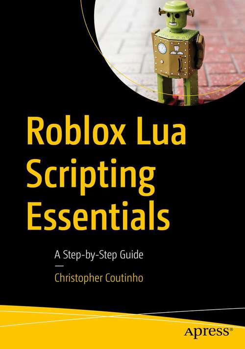 Book cover of Roblox Lua Scripting Essentials: A Step-by-Step Guide (1st ed.)