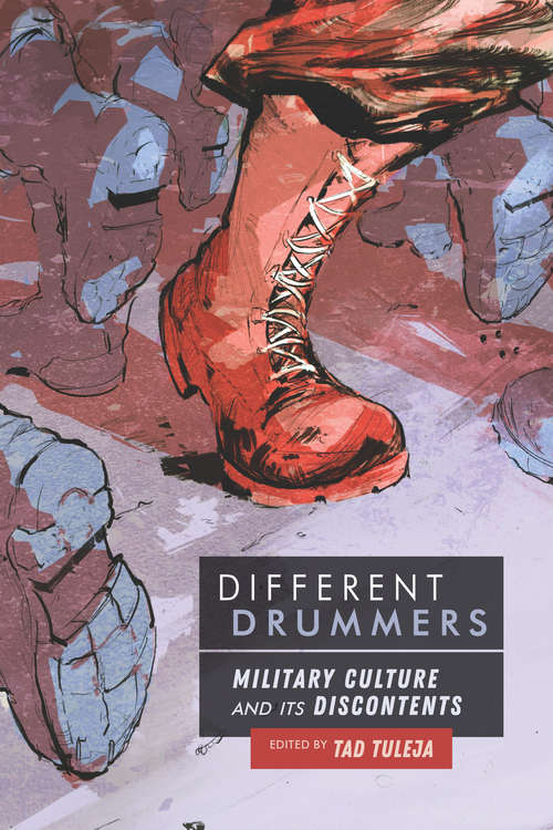 Book cover of Different Drummers: Military Culture and Its Discontents