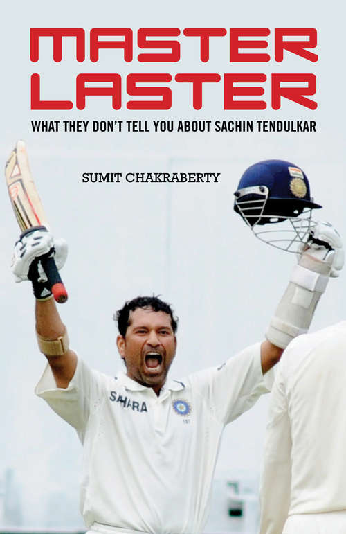 Book cover of Master Laster: What They Don't Tell You about Sachin Tendulkar