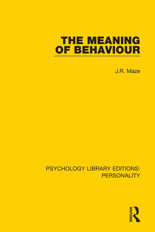 The Meaning of Behaviour (Psychology Library Editions: Personality #11)