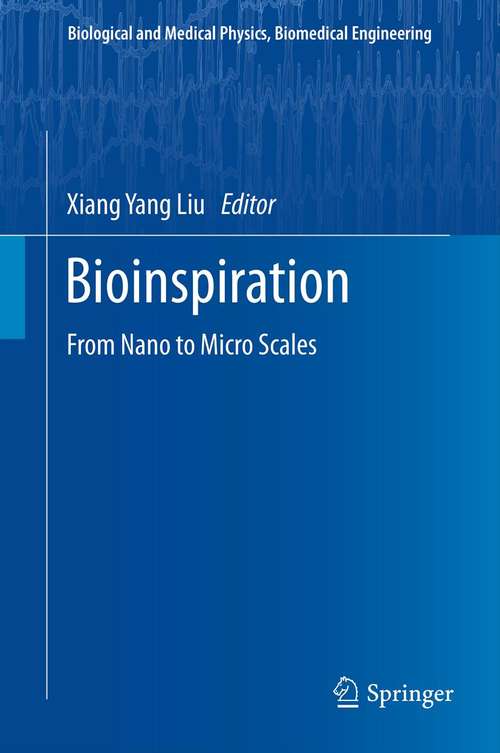 Bioinspiration: From Nano to Micro Scales (Biological and Medical Physics, Biomedical Engineering)