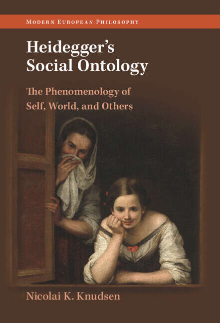 Book cover of Heidegger's Social Ontology: The Phenomenology of Self, World, and Others (Modern European Philosophy)