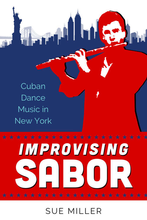 Book cover of Improvising Sabor: Cuban Dance Music in New York (EPUB Single)