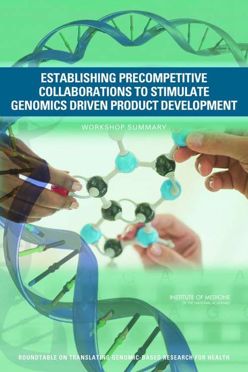 Book cover of Establishing Precompetitive Collaborations to Stimulate Genomics-Driven Drug Development: Workshop Summary