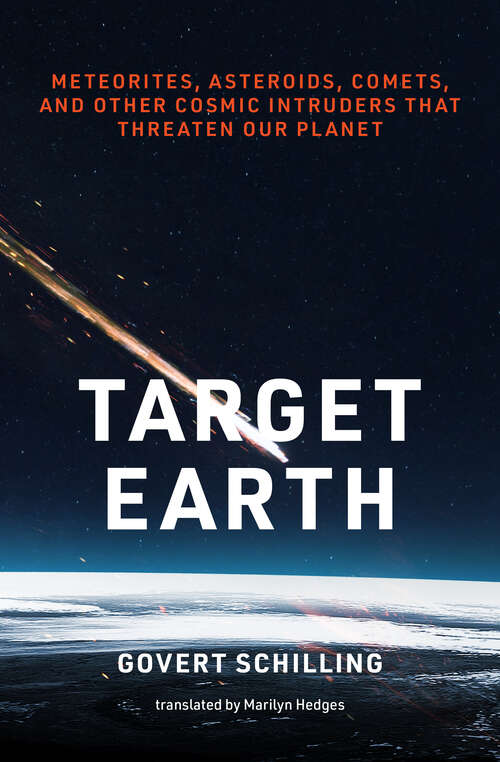 Book cover of Target Earth: Meteorites, Asteroids, Comets, and Other Cosmic Intruders That Threaten Our Planet