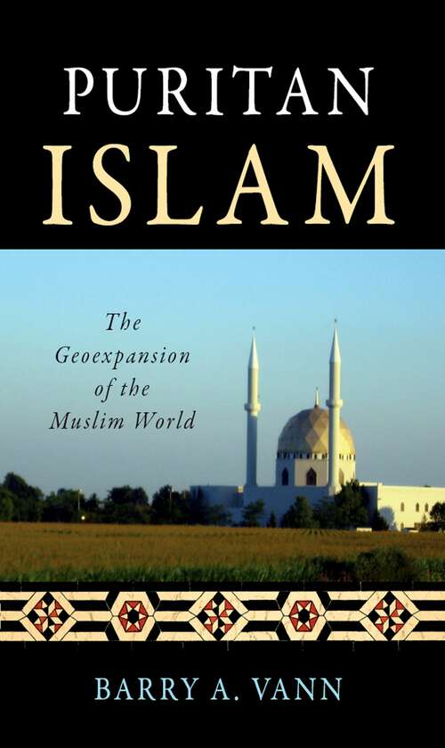 Book cover of Puritan Islam: The Geoexpansion of the Muslim World