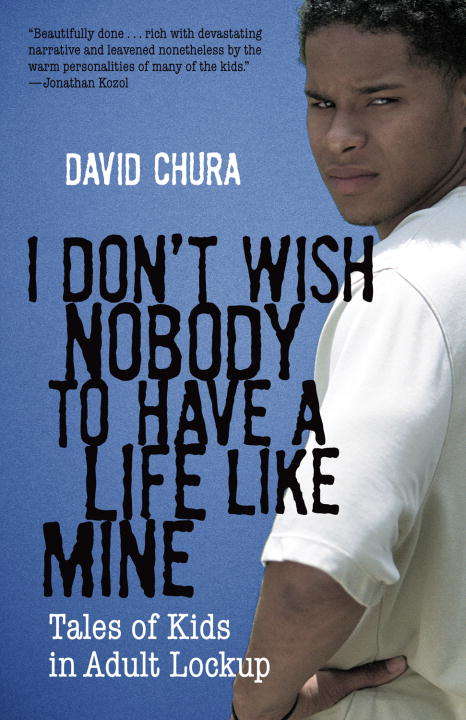 Book cover of I Don't Wish Nobody to Have a Life Like Mine