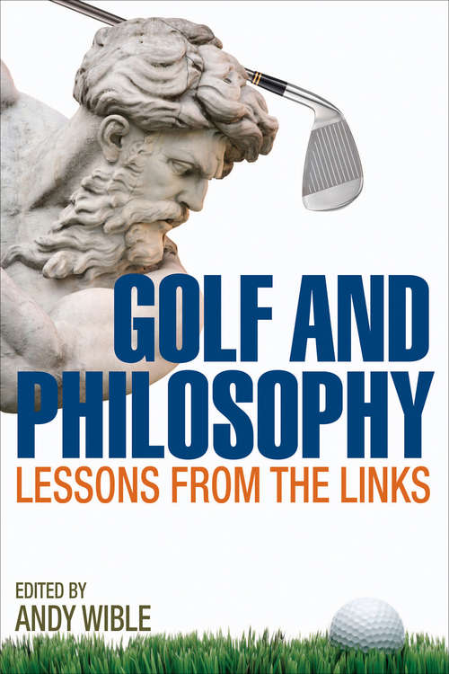 Book cover of Golf and Philosophy: Lessons from the Links (The Philosophy of Popular Culture)