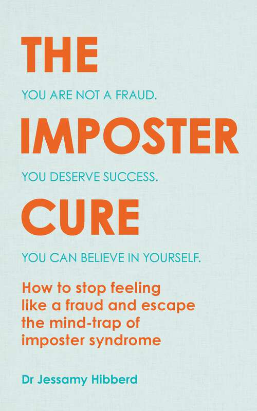 Book cover of The Imposter Cure: How to stop feeling like a fraud and escape the mind-trap of imposter syndrome