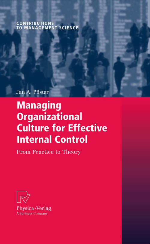 Managing Organizational Culture for Effective Internal Control: From Practice to Theory