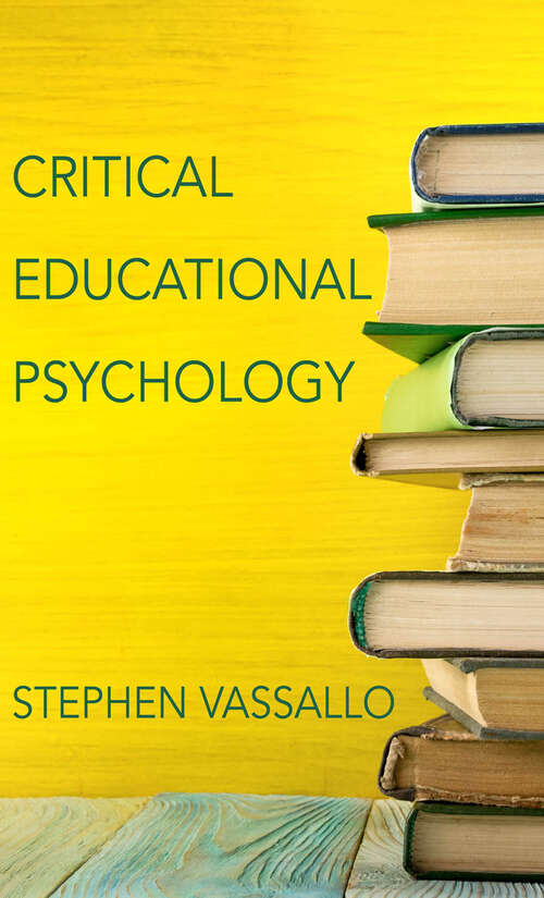 Book cover of Critical Educational Psychology: An Application Of Critical Educational Psychology (2) (Educational Psychology Ser. #15)