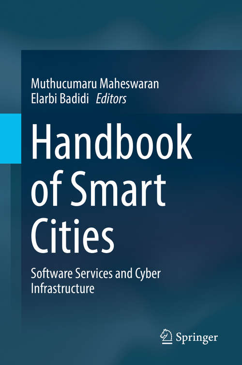Book cover of Handbook of Smart Cities: Software Services and Cyber Infrastructure (1st ed. 2018)