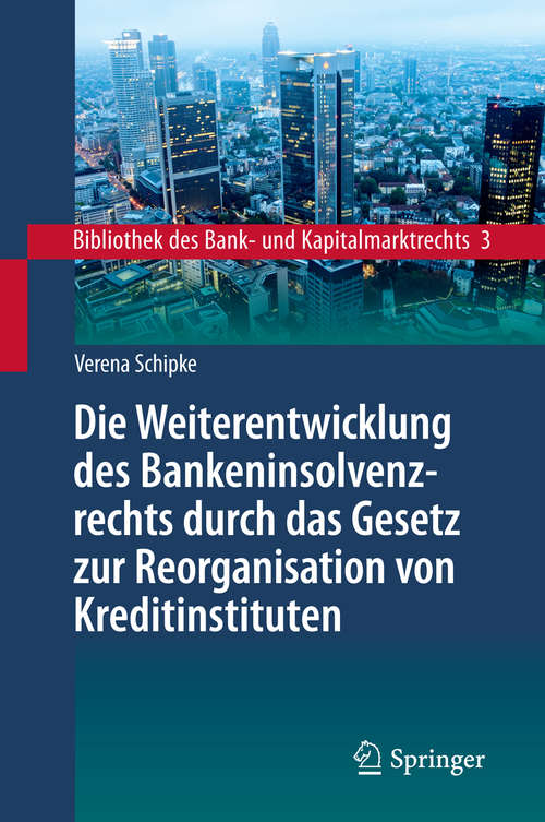 Book cover of Die Weiterentwicklung des Bankeninsolvenzrechts durch das Gesetz zur Reorganisation von Kreditinstituten