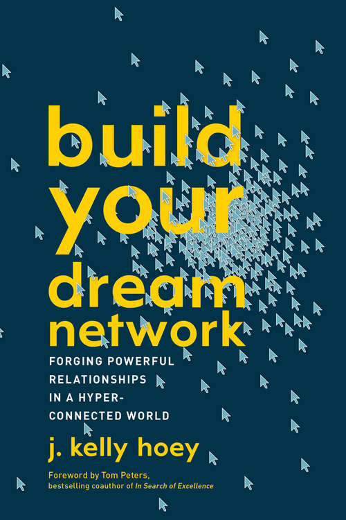 Book cover of Build Your Dream Network: Forging Powerful Relationships in a Hyper-Connected World