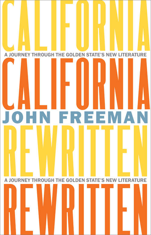 Book cover of California Rewritten: A Journey Through the Golden State’s New Literature