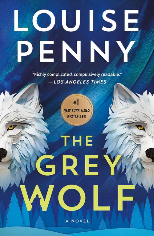 Book cover of The Grey Wolf: A Novel (Chief Inspector Gamache Novel #19)