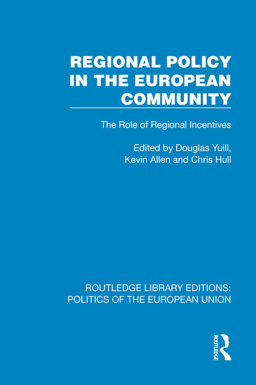 Book cover of Regional Policy in the European Community: The Role of Regional Incentives (1) (Routledge Library Editions: Politics of the European Union)
