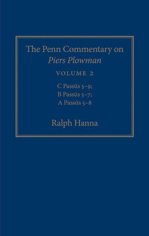 Book cover of The Penn Commentary on Piers Plowman, Volume 2: C Passus 5-9; B Passus 5-7; A Passus 5-8