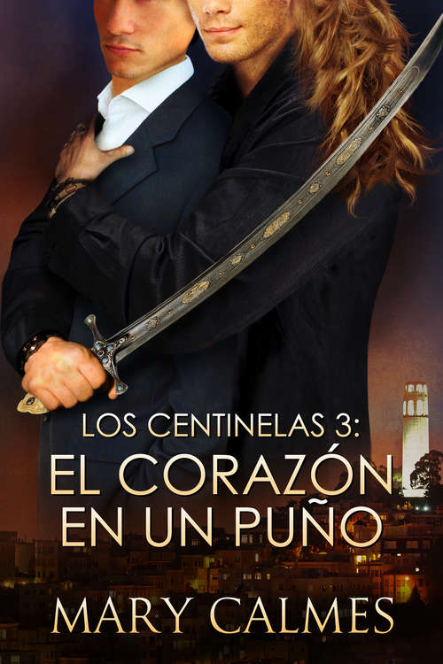 Book cover of El Corazón en un Puño (Los Centinelas #3)