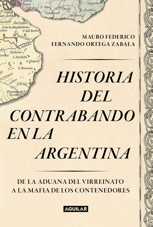 Book cover of Historia del contrabando en la Argentina: De la aduana del virreinato a la mafia de los contenedores