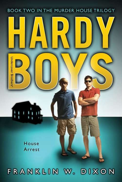 Book cover of House Arrest (Hardy Boys Undercover Brothers #23)