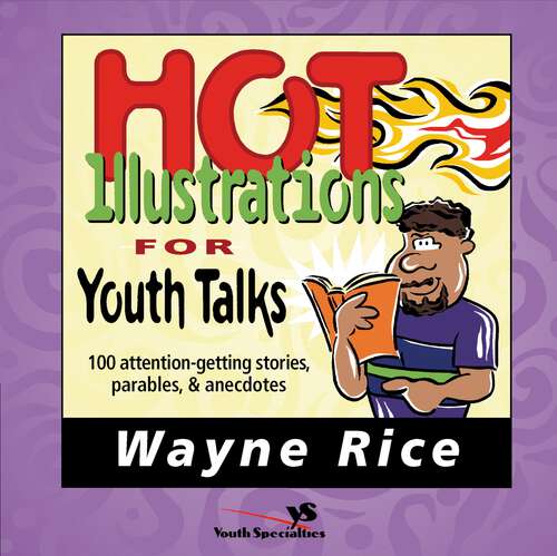 Book cover of Hot Illustrations for Youth Talks: 100 Attention-Getting Stories, Parables, and Anecdotes