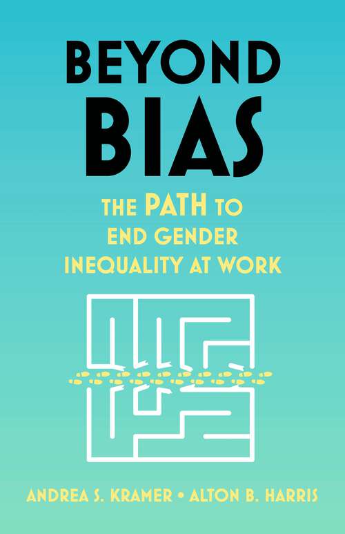 Book cover of Beyond Bias: The PATH to End Gender Inequality at Work