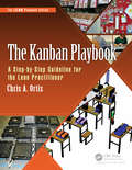 The Kanban Playbook: A Step-by-Step Guideline for the Lean Practitioner (The\lean Playbook Ser.)