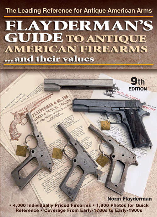 Book cover of Flayderman's Guide to Antique American Firearms and Their Values