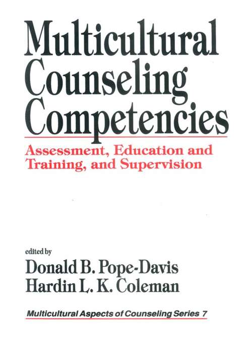 Multicultural Counseling Competencies: Assessment, Education and Training, and Supervision (Multicultural Aspects of Counseling Series #7)