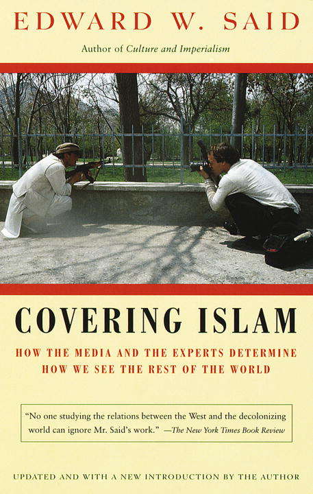 Book cover of Covering Islam: How the Media and the Experts Determine How We See the Rest of the World (Updated)